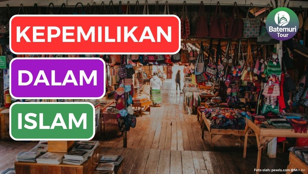 Kepemilikan dalam Islam? Allah Sang Maha Pemilik Mutlak